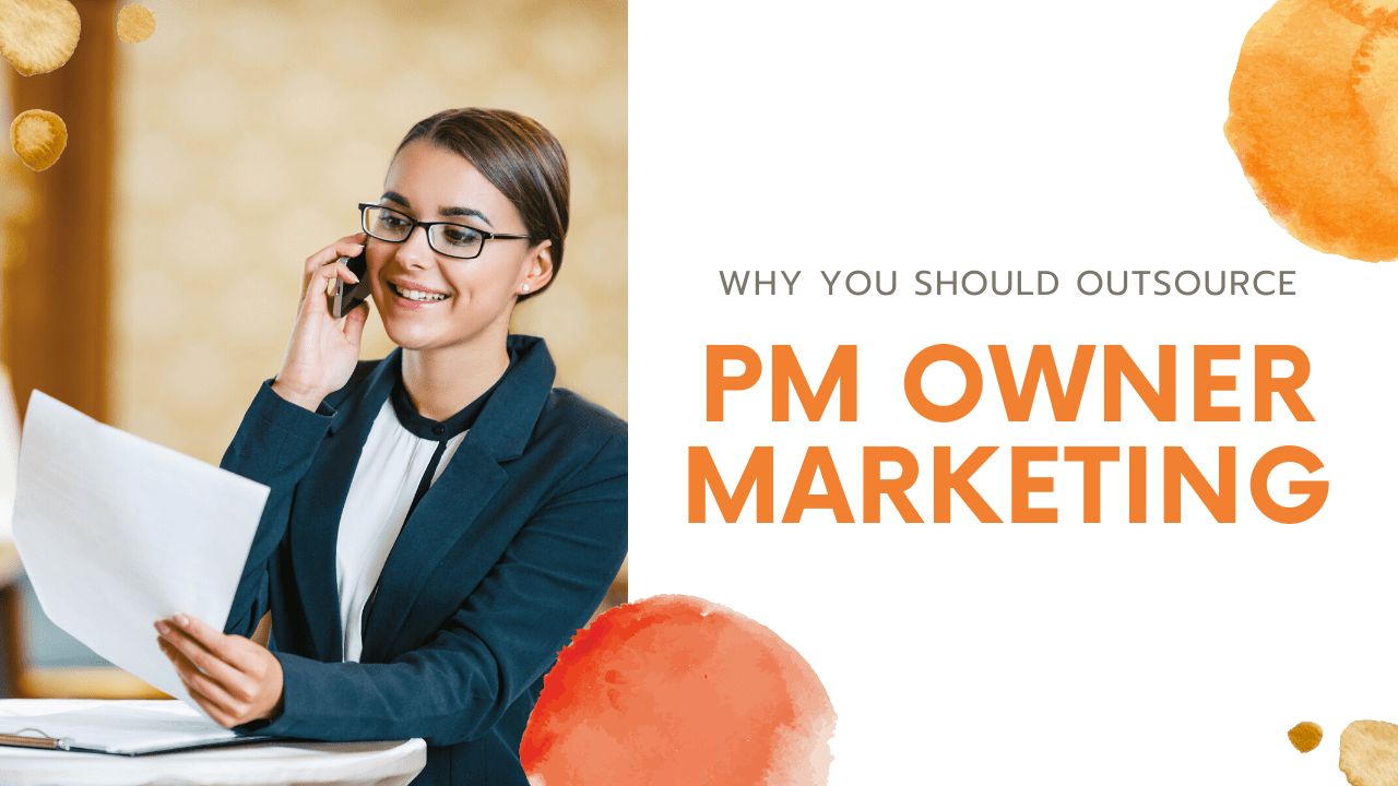 Why You Should Outsource PM Owner Marketing