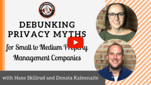 Debunking Privacy Myths for Small to Medium Property Management Companies with Hans Skillrud and Donata Kalnenaite of Termageddon