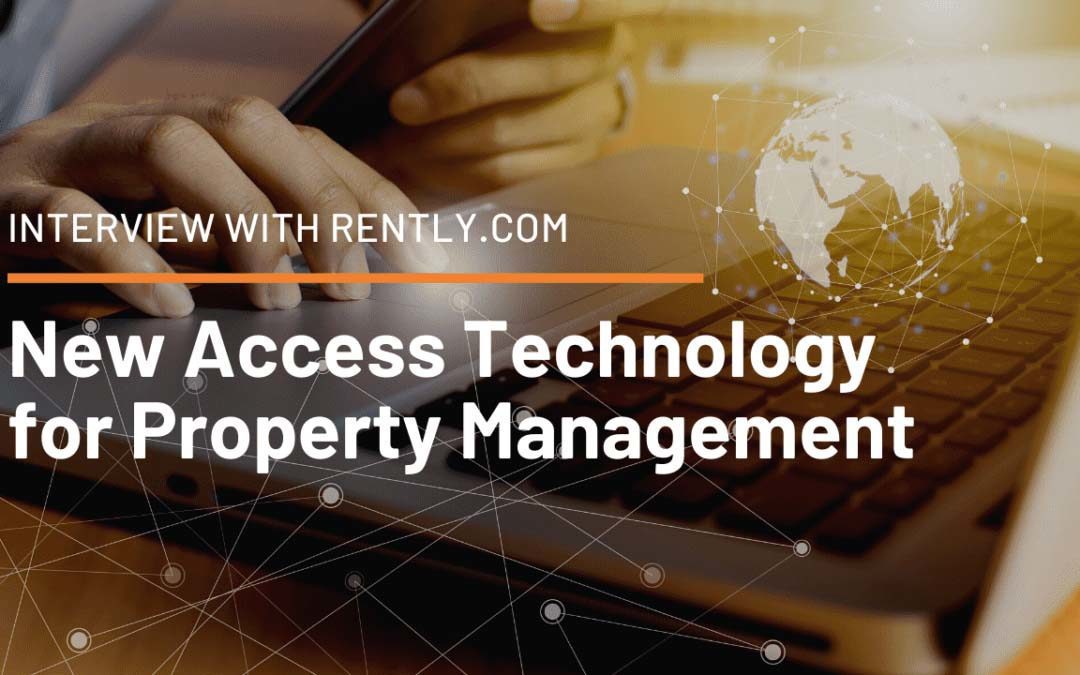 New Access Technology for Property Management – Interview with Rently.com