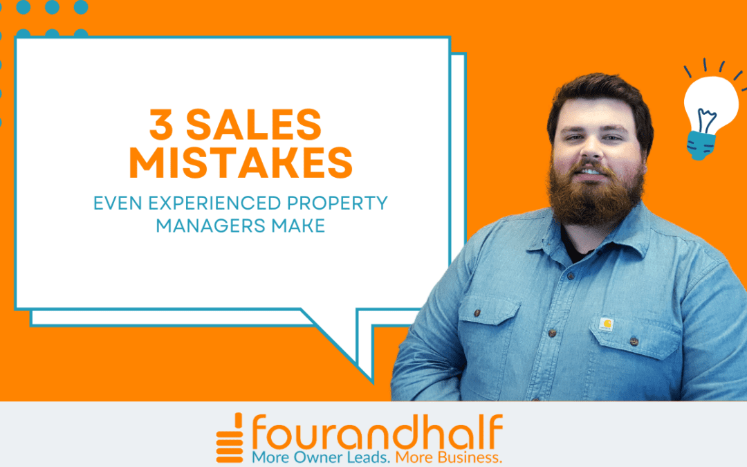 3 Sales Mistakes Even Experienced Property Managers Make