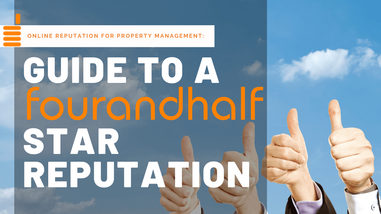 Online Reputation for Property Management - Guide to a Fourandhalf Star Reputation