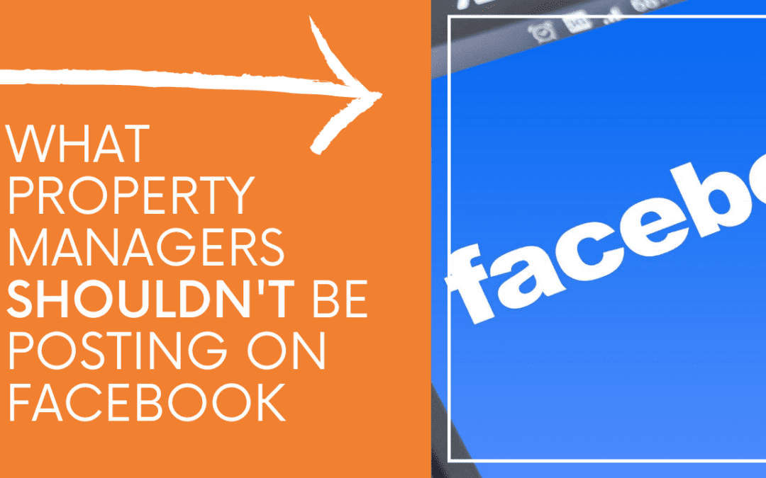 What Property Managers Shouldn’t Be Posting on Facebook