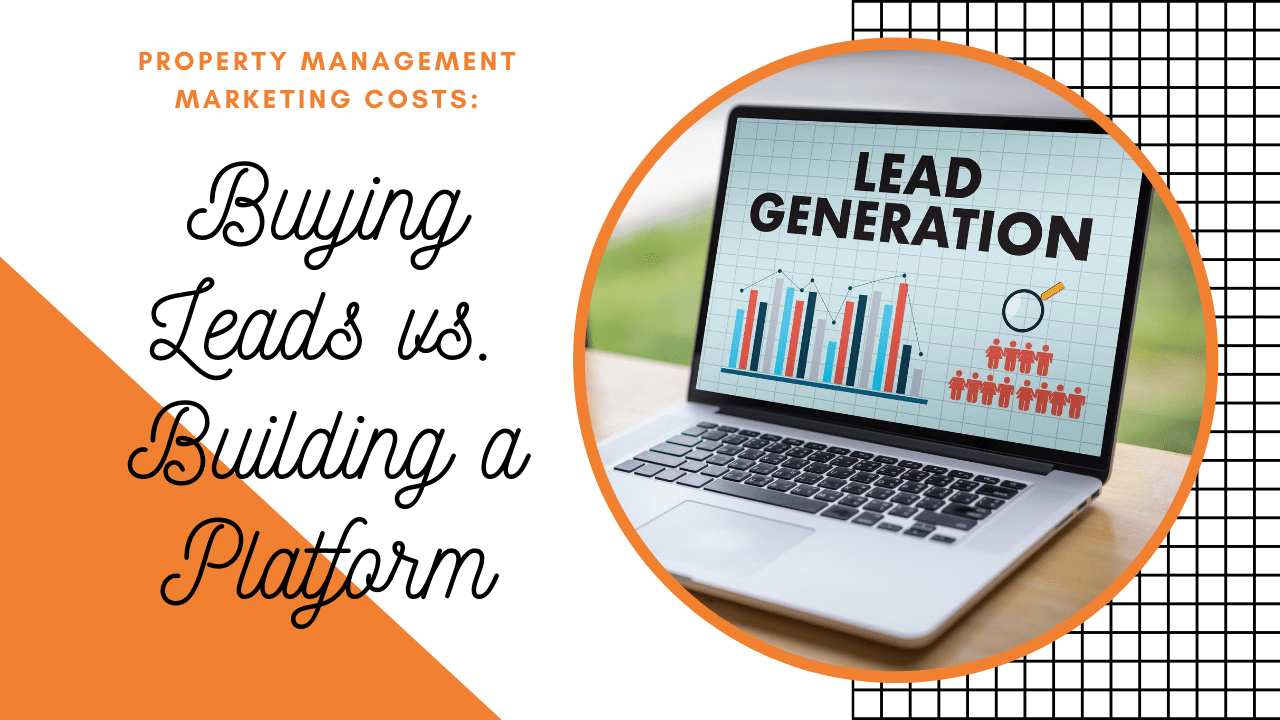 Property Management Marketing Costs - Buying Leads vs. Building a Platform