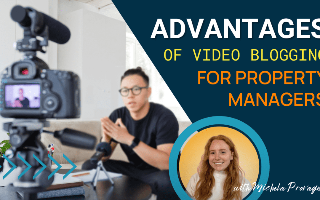Advantages of Video Blogging for Property Managers