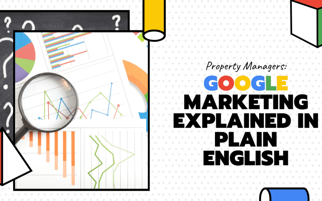 Property Managers – Google Marketing Explained in Plain English