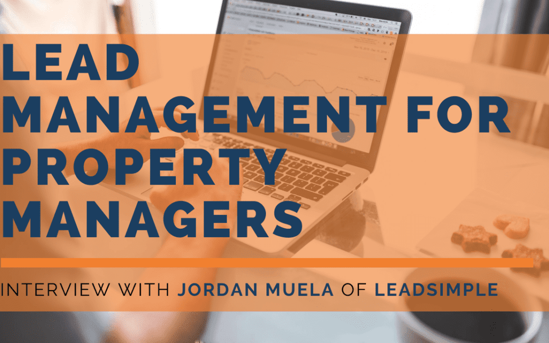 Lead Management for Property Managers – Interview with LeadSimple
