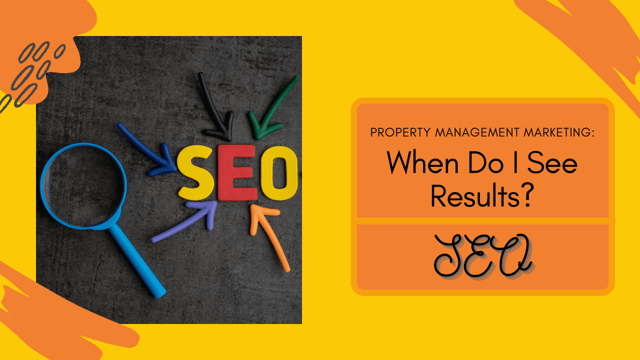 Property Management SEO – When Do I See Results?