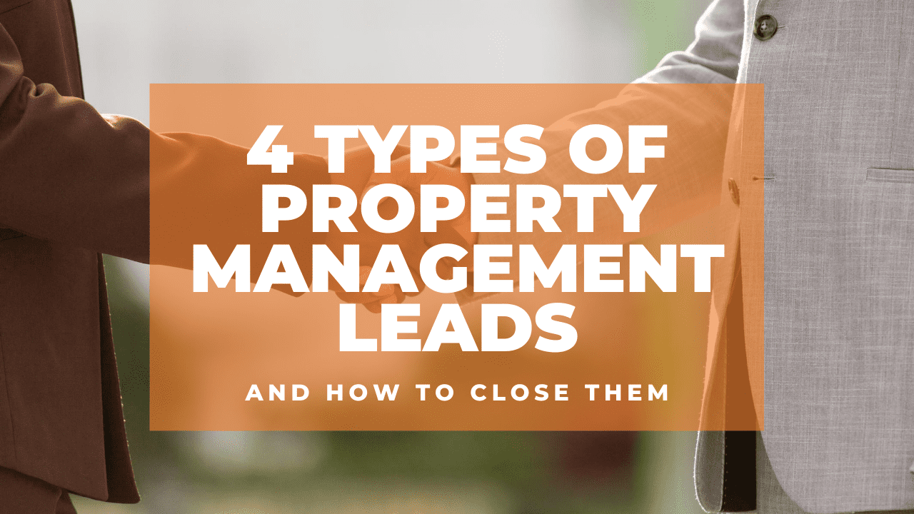 4 Types of Property Management Leads and How to Close Them