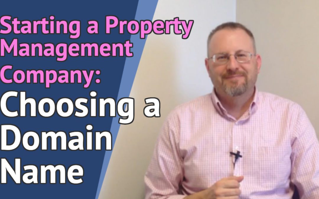 Starting a Property Management Company: Choosing a Domain Name