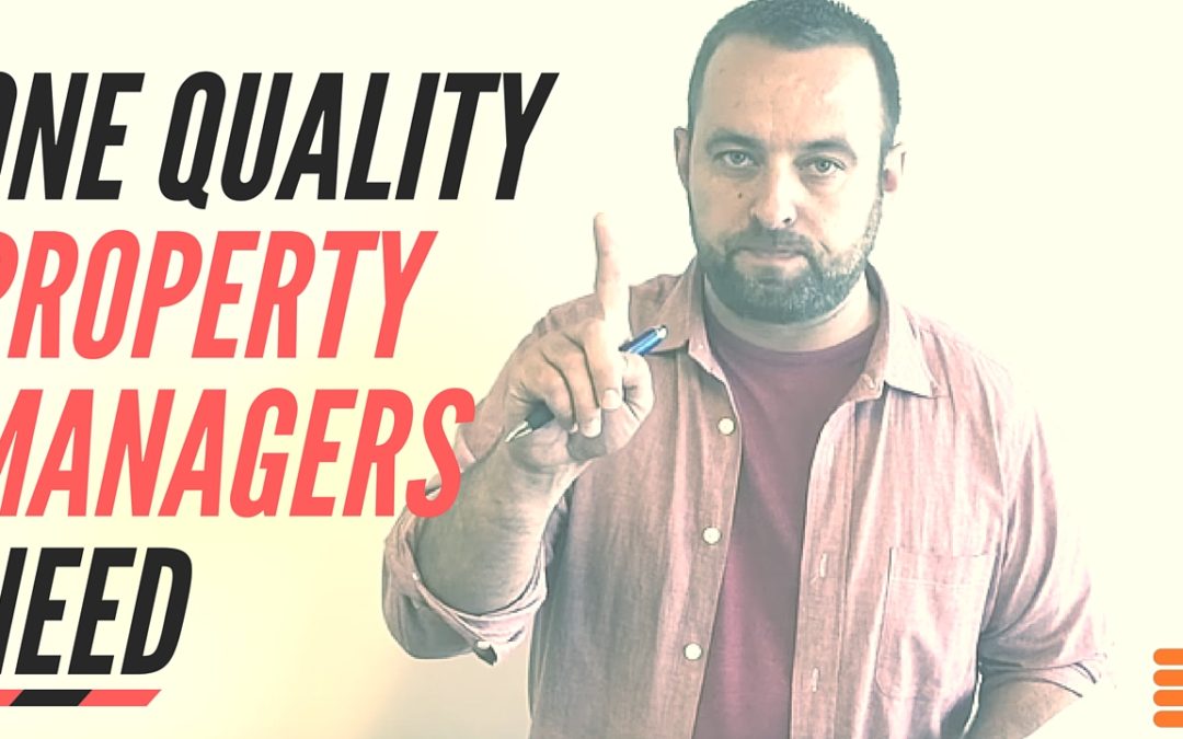 The ONE Quality Needed to Be a Successful Property Manager