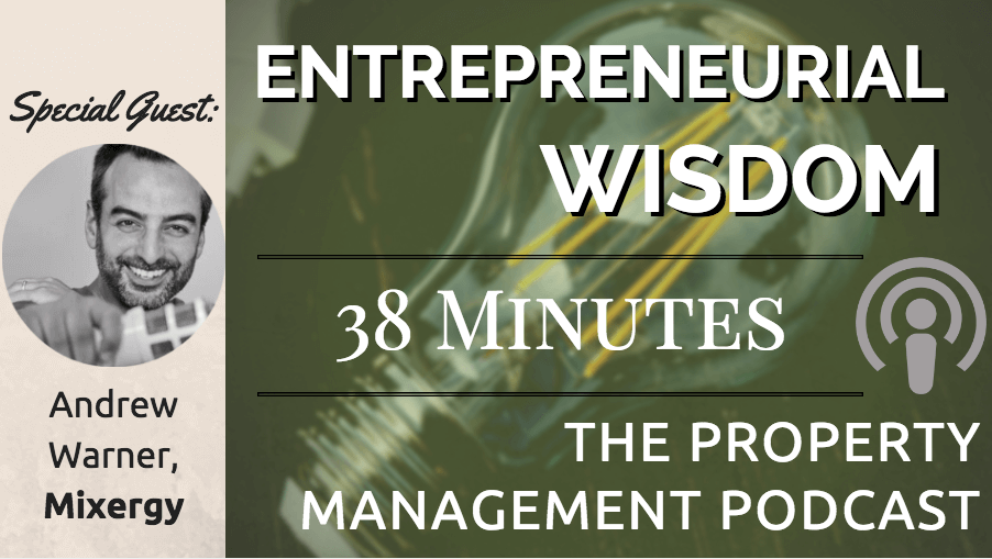 Entrepreneurial Wisdom From the Modern Day Napoleon Hill – Andrew Warner, Founder of Mixergy