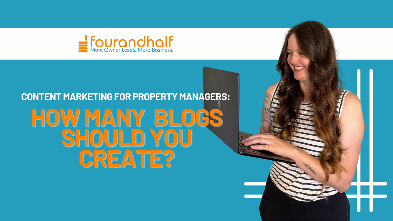 Content Marketing for Property Managers: How Many Property Management Blogs Should You Create?