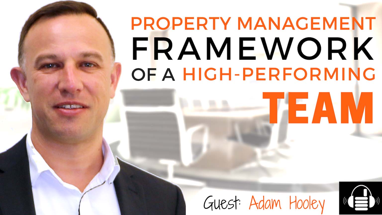 The Framework of a High-Performance Property Management Team with Adam Hooley of Apmasphere