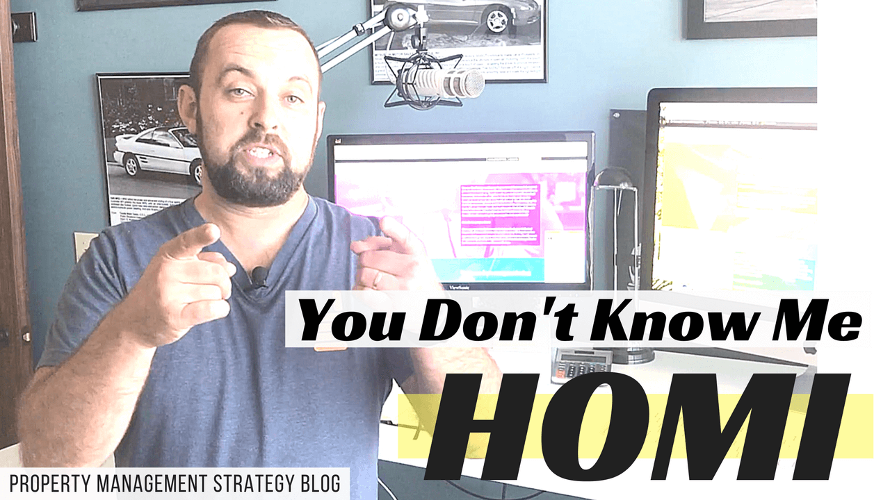 You Don’t Know Me, HOMI: How Property Managers Can Think Beyond High-Octane Marketing Individuals