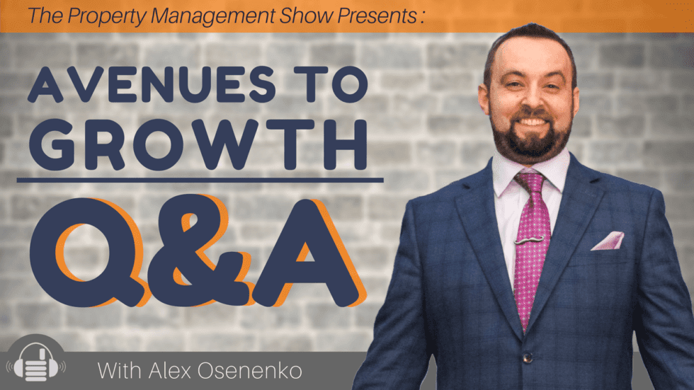 The Property Management Show Presents: Avenues To Growth Q & A