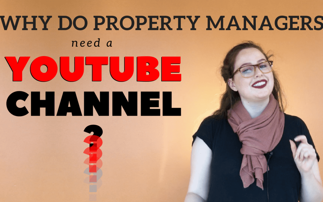 Why Do Property Managers Need a YouTube Channel?