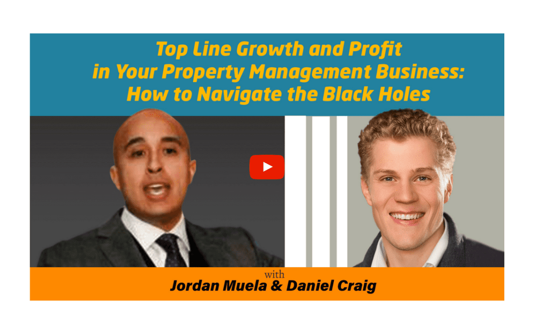 Top-Line Growth and Profit in Your Property Management Business: How to Navigate the Black Holes