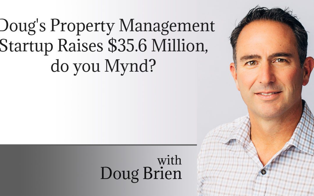 Doug’s Property Management Startup Raises $35.6 Million; Do You Mynd?