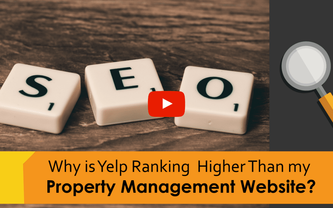 Why is Yelp Ranking Higher Than my Property Management Website?