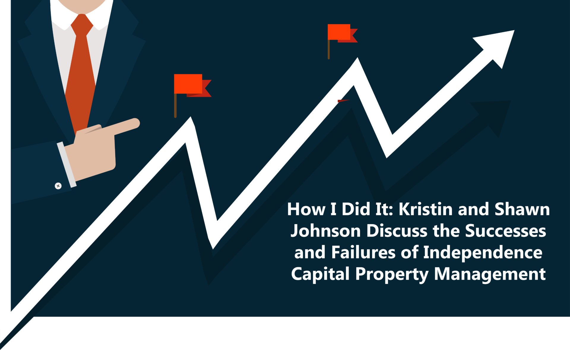 How I Did It: Kristin and Shawn Johnson Discuss the Successes and Failures of Independence Capital Property Management