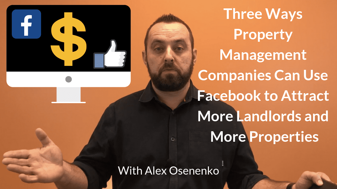 Three Ways Property Management Companies Can Attract More Landlords on Facebook and Gain More Properties