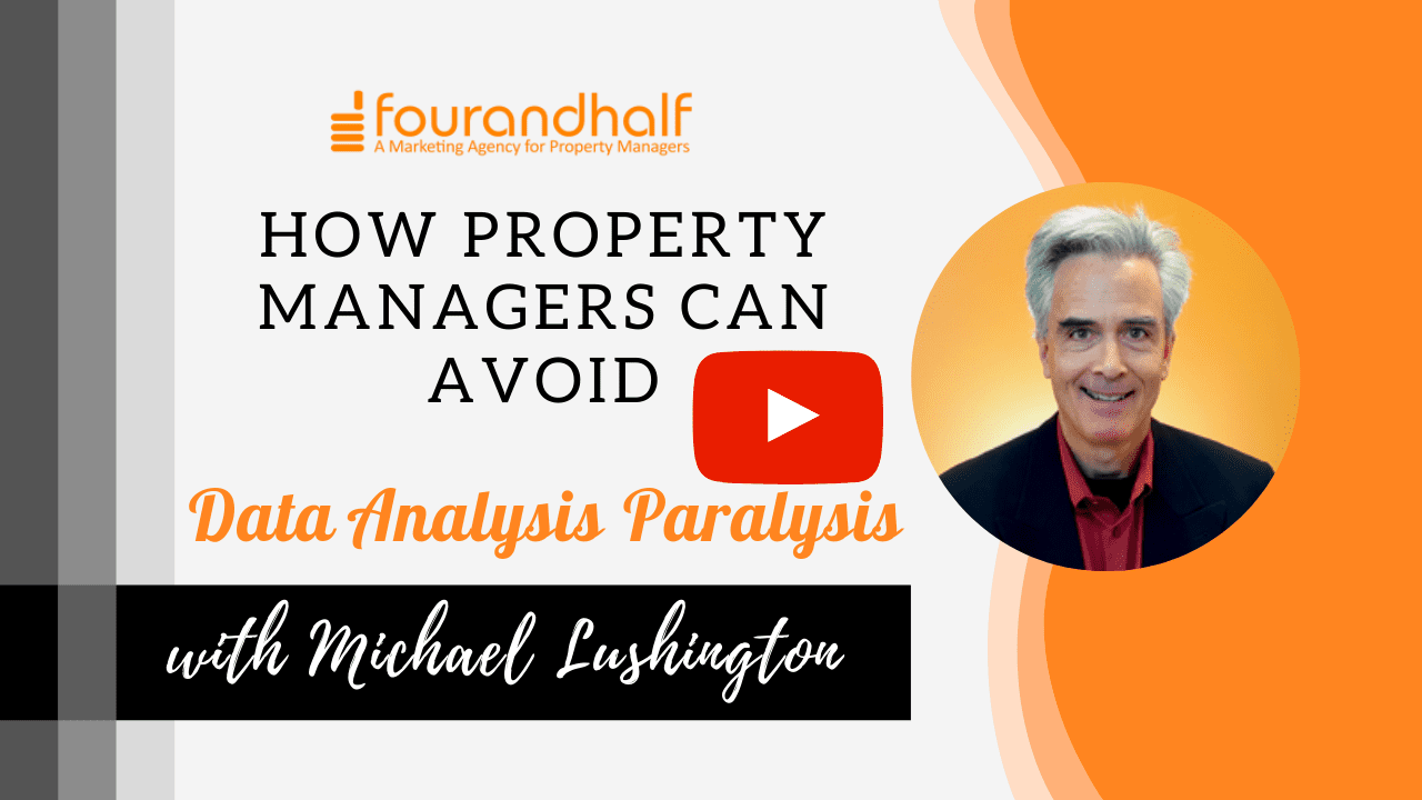 Property Management Marketing Data Analysis Paralysis | Fourandhalf