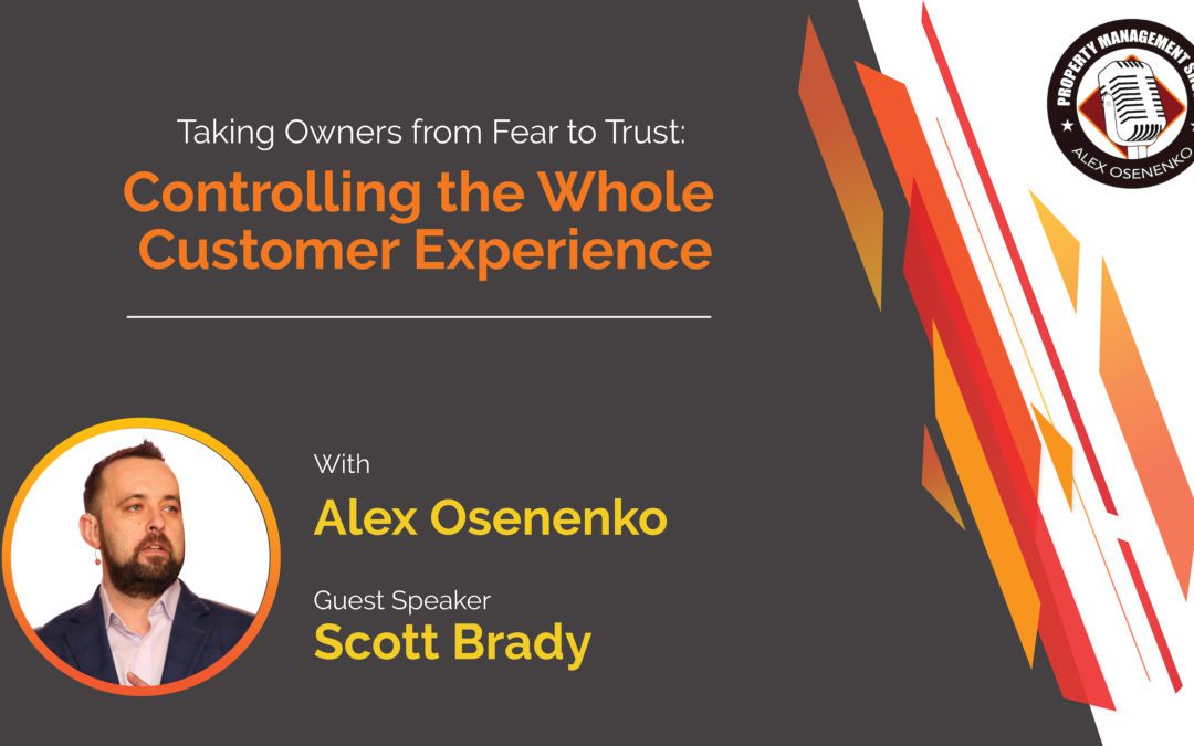 Taking Owners from Fear to Trust: Controlling the Whole Customer Experience