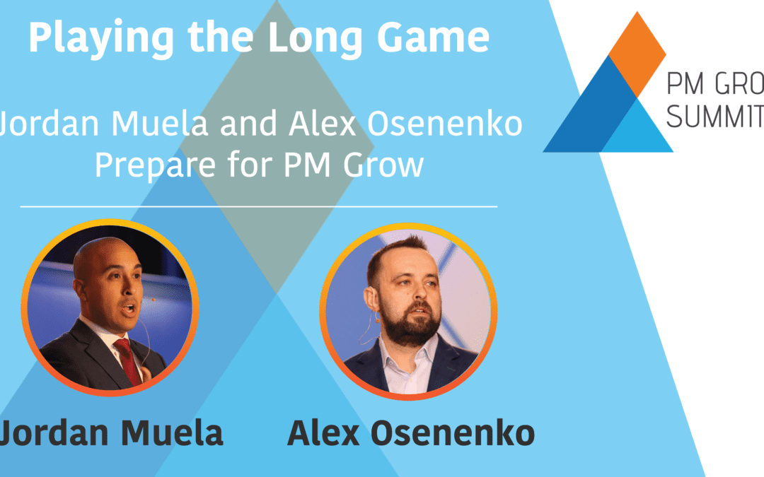 Playing the Long Game: Jordan Muela and Alex Osenenko Prepare for the 2019 PM Grow Summit