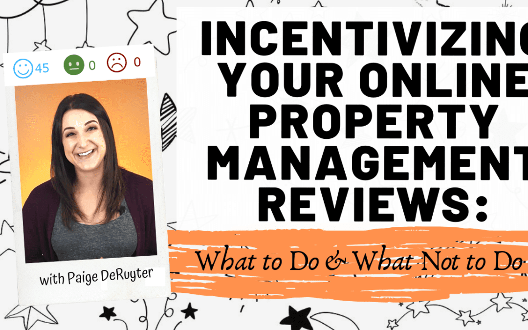 Incentivizing Your Online Property Management Reviews: What to Do and What Not to Do
