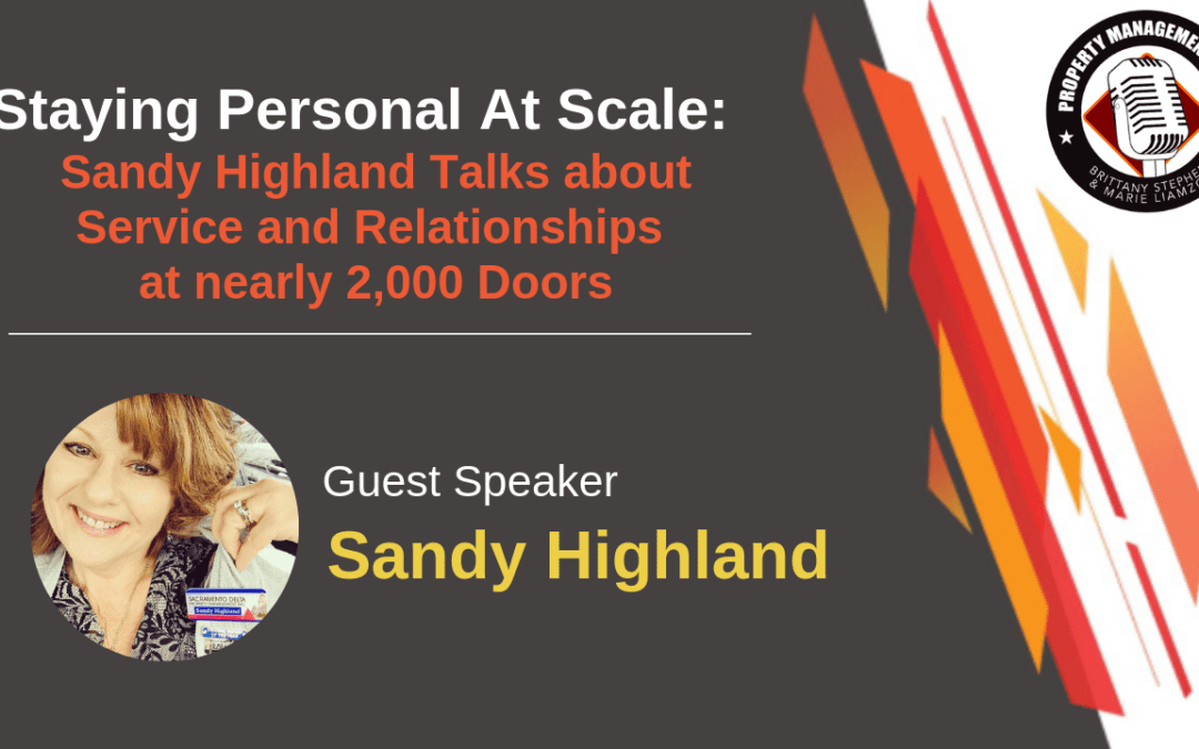 Staying Personal at Scale: Sandy Highland Talks About Service and Relationships at Nearly 2,000 Doors