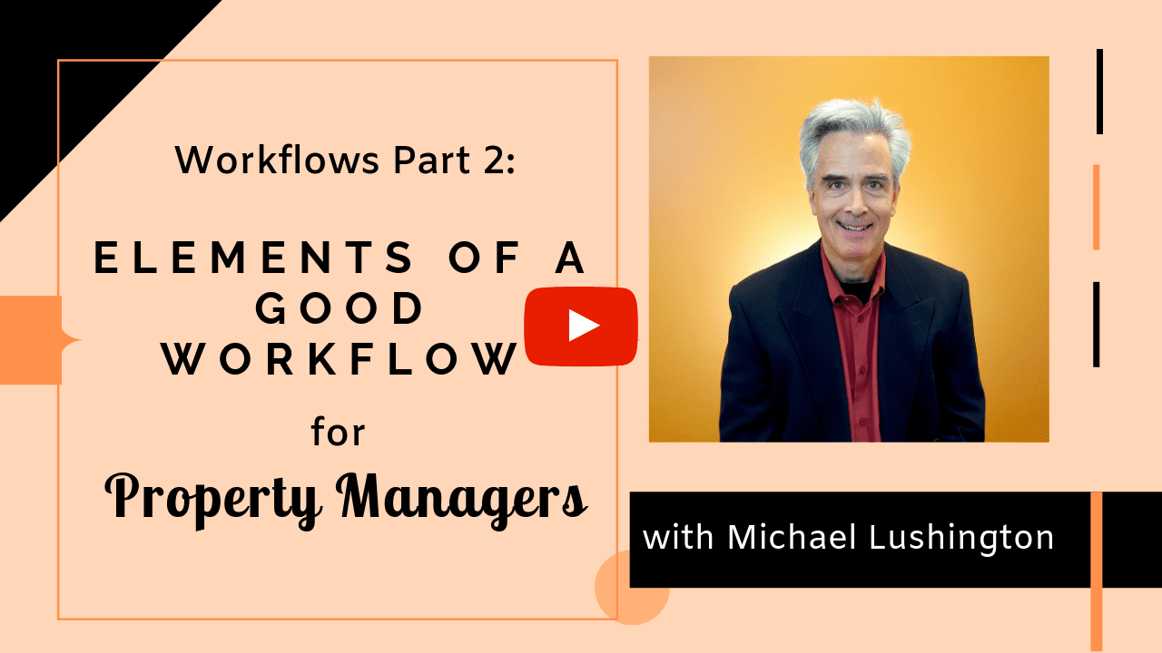 Workflows Part 2: Elements of a Good Workflow for Property Managers
