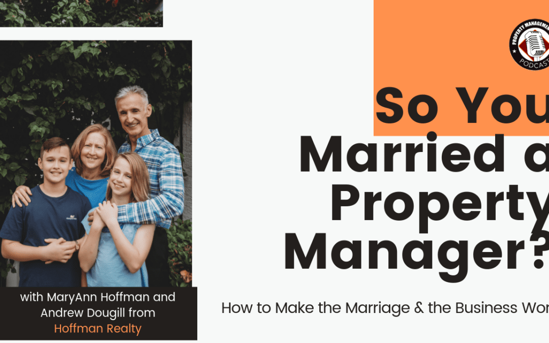 So You Married a Property Manager? How to Run a Property Management Business with Your Partner or Spouse