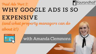 Paid Ads Part 2: Why Google Ads is Expensive and What Property Managers Can Do About It