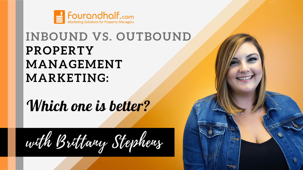 Inbound vs. Outbound Property Management Marketing: Which One Is Better?