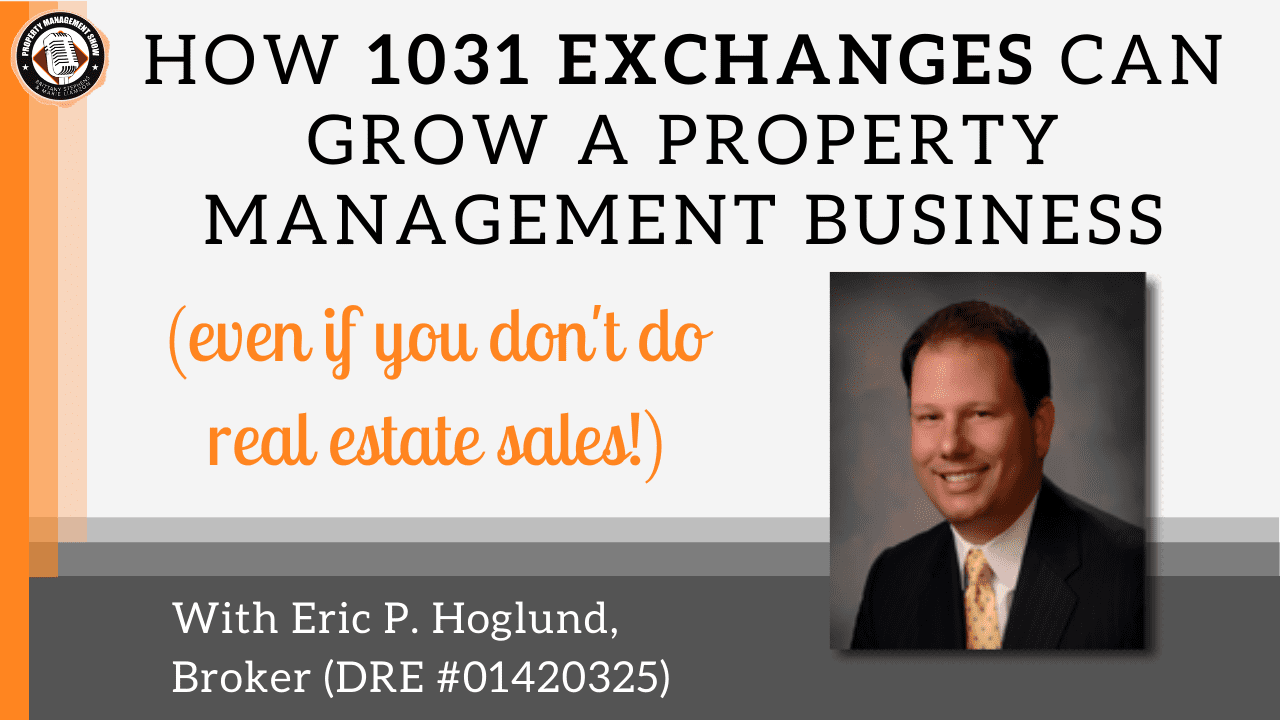 How 1031 Exchanges Can Grow a Property Management Business (Even if You Don’t Do Real Estate Sales)