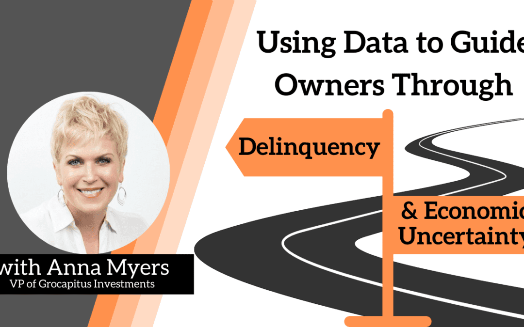 Using Data to Guide Property Owners Through Delinquency & Economic Uncertainty