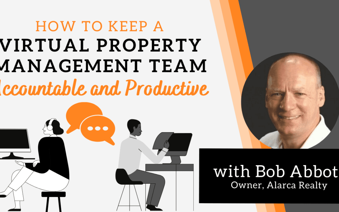 How to Keep a Virtual Property Management Team Accountable and Productive