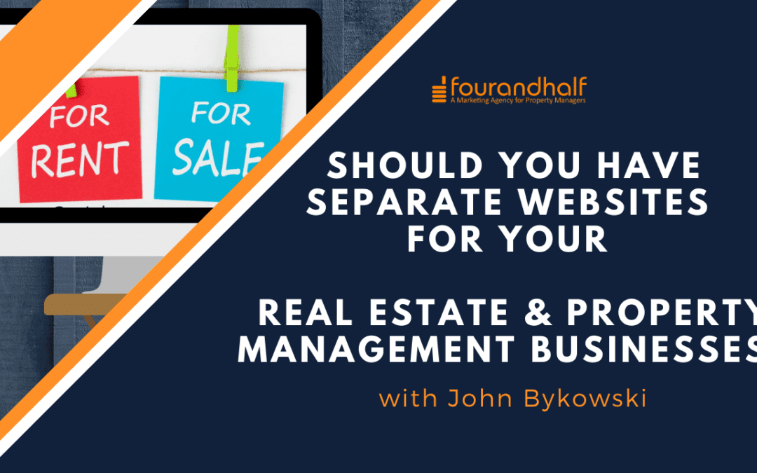 Should You Have Separate Websites for Your Real Estate and Property Management Businesses?