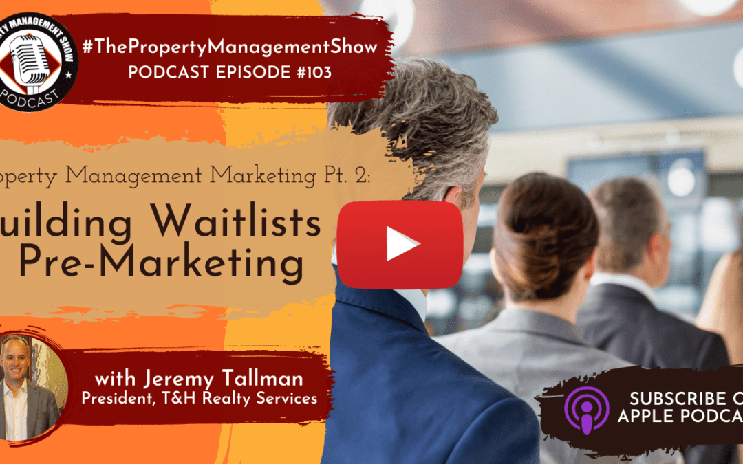 Property Management Marketing | Part 2 | Building Waitlists & Pre-Marketing