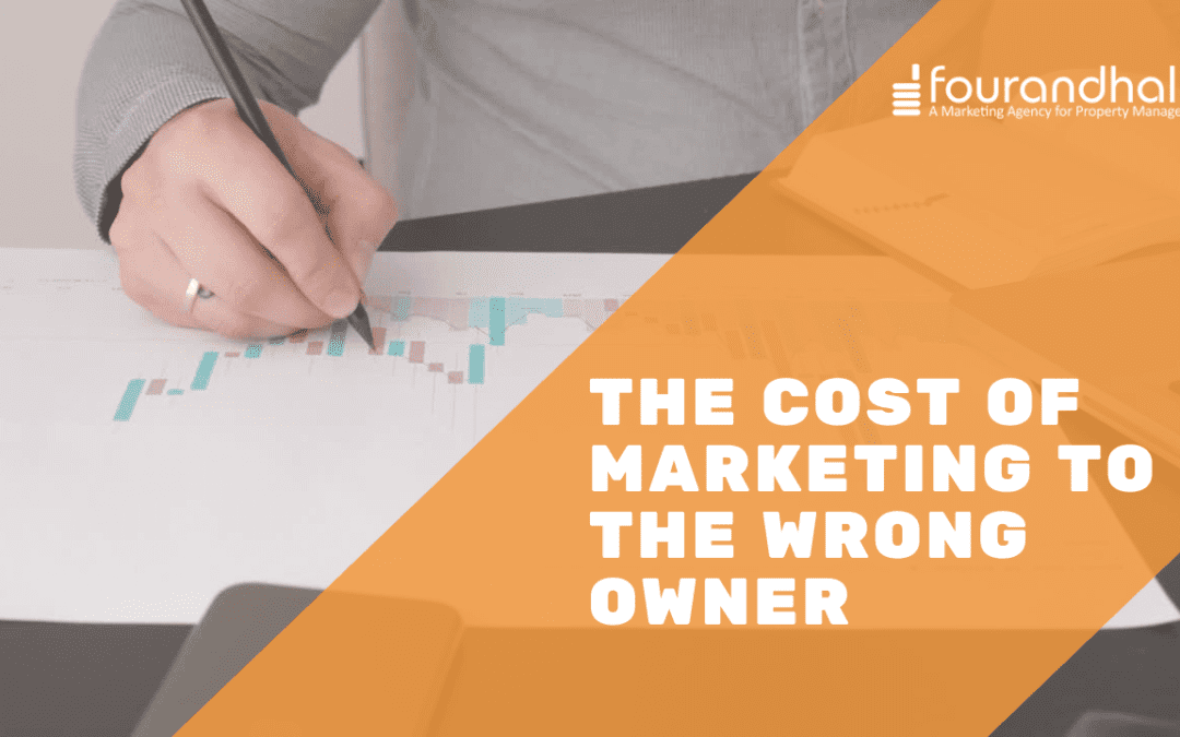 The Cost of Marketing to the Wrong Owner