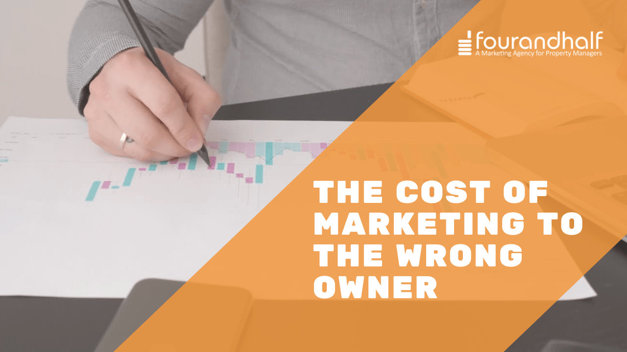 The Cost of Marketing to the Wrong Owner