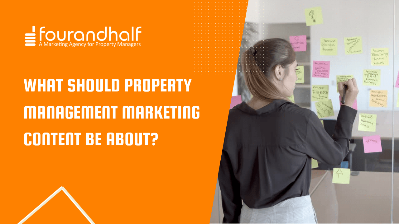 What Should Property Management Marketing Content Be About?