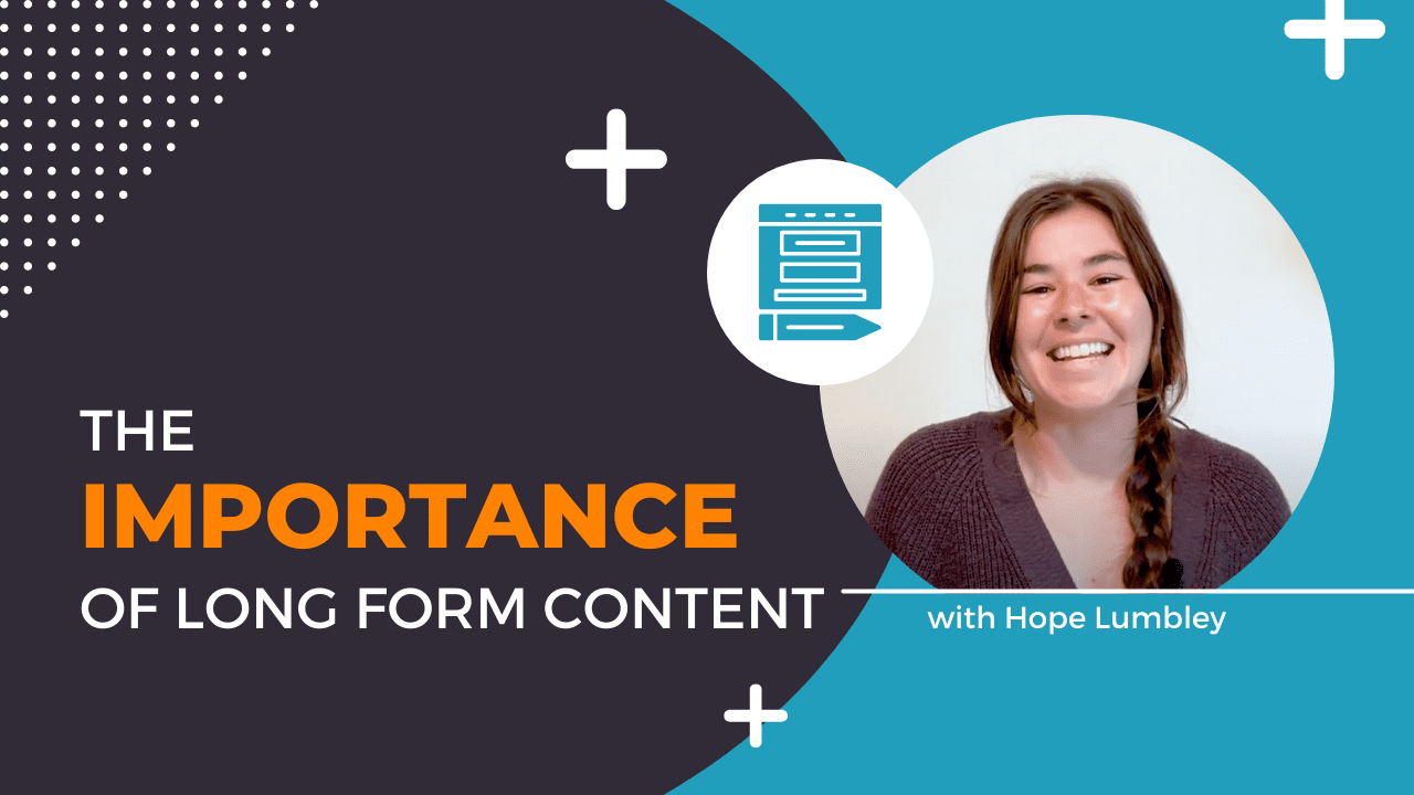 The Importance of Long Form Content
