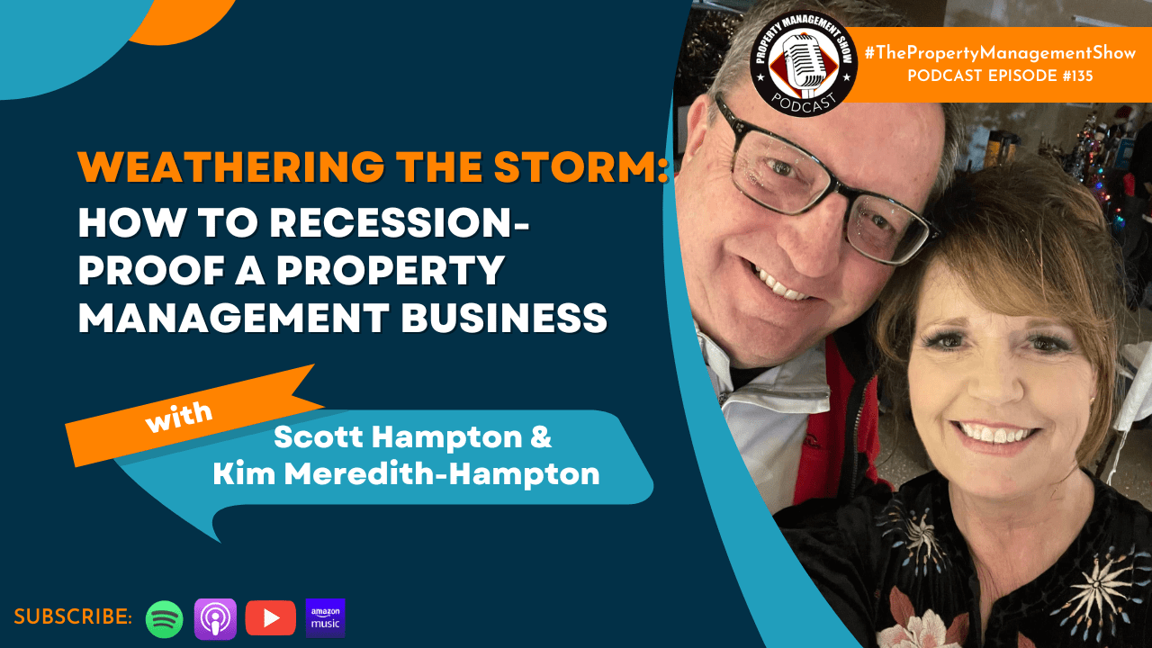 Weathering the Storm: How to Recession-Proof A Property Management Business w/ Kim & Scott Hampton