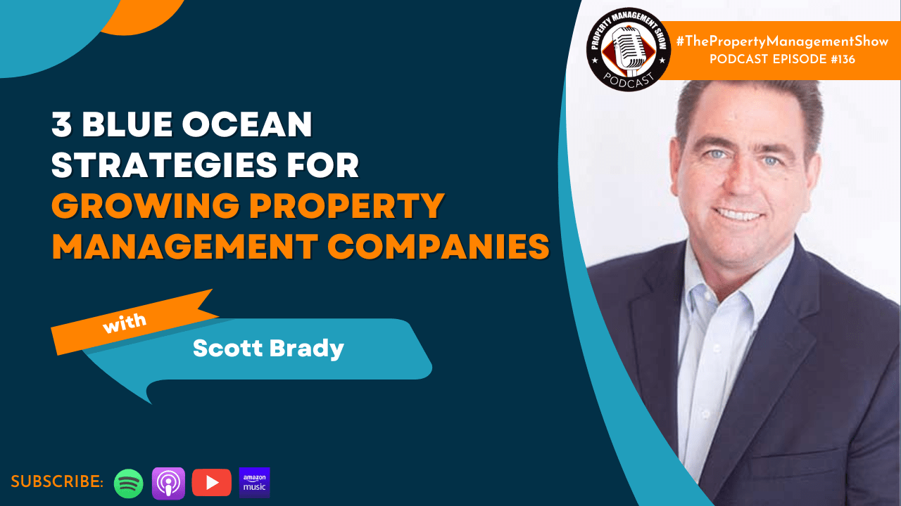 3 Blue Ocean Strategies for Growing Property Management Companies with Scott Brady