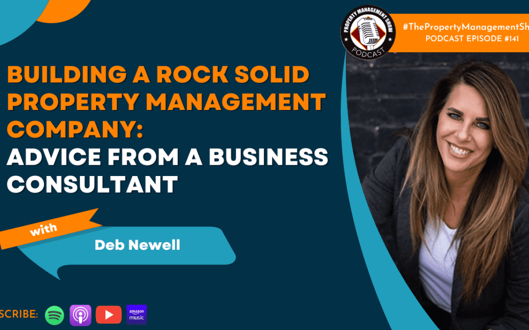 Building a Rock Solid Property Management Company: Advice from Business Consultant Deb Newell
