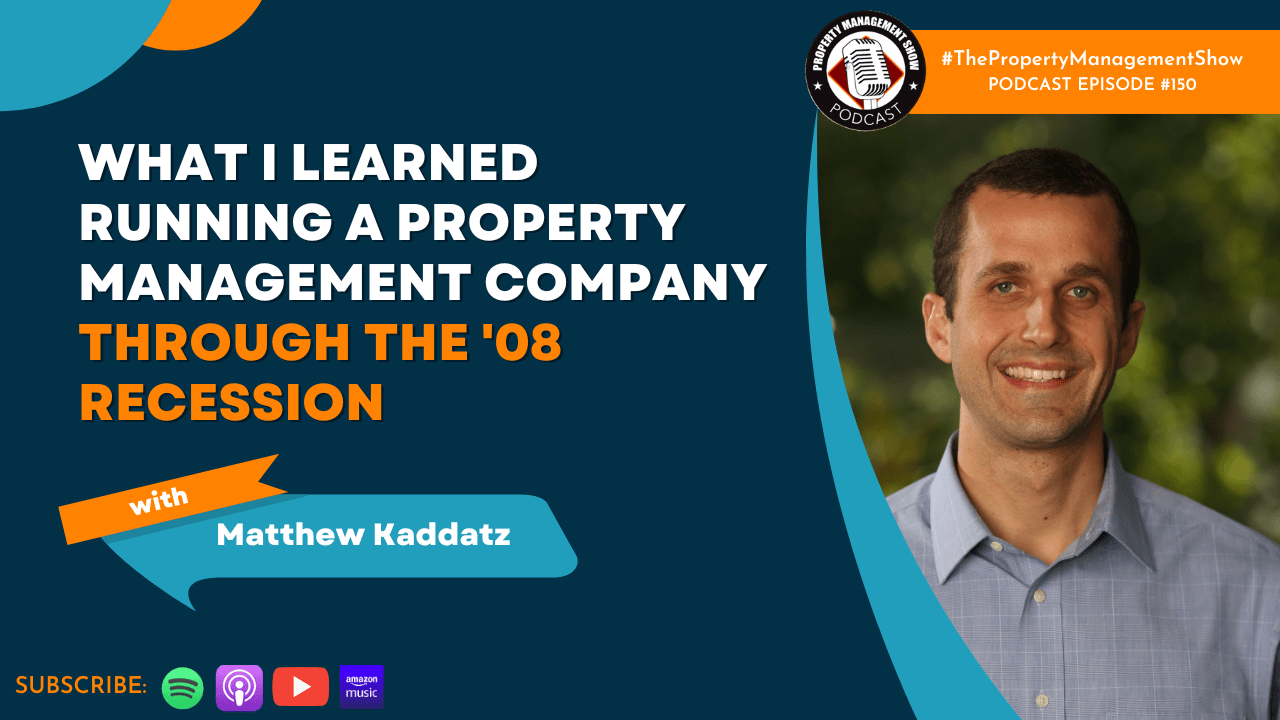 What Matthew Kaddatz Learned Running a Property Management Company Through the ’08 Recession