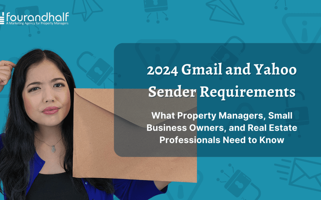 2024 Gmail and Yahoo Sender Requirements: What Property Managers, Small Business Owners, and Real Estate Professionals Need to Know