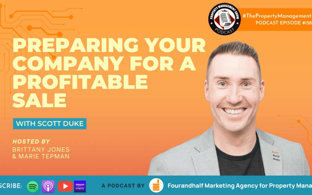Preparing Your Property Management Company for a Profitable Sale with Scott Duke of OpnRoad