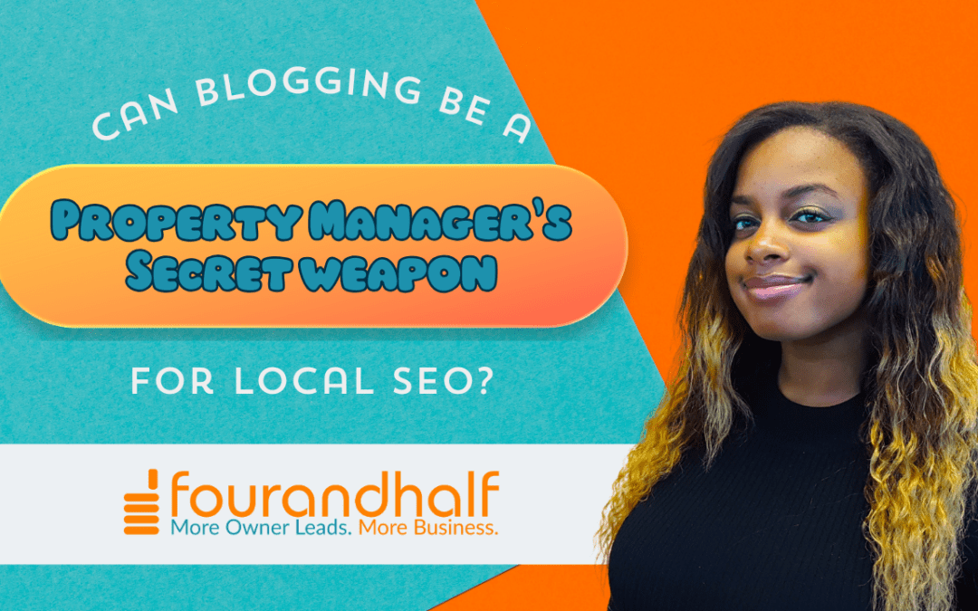 Can Blogging Be a Property Manager’s Secret Weapon for Local SEO?